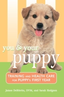 You and Your Puppy: Training and Health Care for Your Puppy's First Year (Howell Reference Books) 076456238X Book Cover