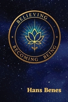 Believing Becoming Being 1965754031 Book Cover