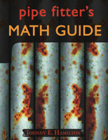 Pipe Fitter's Math Guide 0962419702 Book Cover