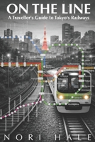 On The Line: A Traveller's Guide to Tokyo's Railways B0GXKRBXN2 Book Cover