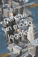 perchè in modo legale ?: why in legal way ? (Italian Edition) B0GNS138NJ Book Cover