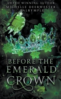 Before the Emerald Crown B0CSNFC95J Book Cover