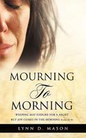 MOURNING TO MORNING 161579297X Book Cover