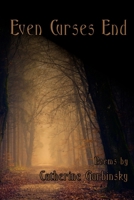 Even Curses End 0359672132 Book Cover