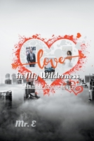 Love in My Wilderness: Humble Beginnings B0B2TYLXJM Book Cover