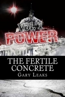 The Fertile Concrete: Volume 1 Power 1978257228 Book Cover