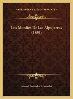 Los Monf�es De Las Alpujarras: Novela Original De Don Manuel Fernandez Y Gonzalez 1523657111 Book Cover