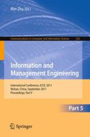 Information and Management Engineering: International Conference, ICCIC 2011, held in Wuhan, China, September 17-18, 2011. Proceedings, Part V 3642240216 Book Cover