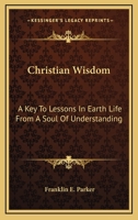 Christian Wisdom 0469775254 Book Cover