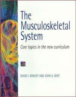 The Musculoskeletal System: Core Topics in the New Curriculum 0412627000 Book Cover