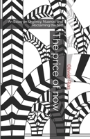 The price of now: An Essay on Urgency, Nuance, and Reclaiming the Self B0G9LQXBXS Book Cover