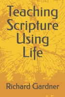 Teaching Scripture Using Life B0BRLVN3BS Book Cover