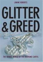 Glitter & Greed : The Secret World of the Diamond Cartel 1932857605 Book Cover