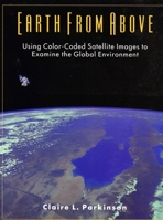 Earth from Above: Using Color-Coded Satellite Images to Examine the Global Environment 0935702415 Book Cover