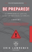 Be Prepared!: A Comprehensive Survival Guide for Individuals and Families B0C926P7PD Book Cover