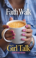 Faith Walk Girl Talk B0GXL4KSHH Book Cover