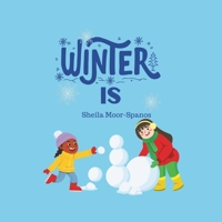 Winter Is (Seasons) B0DV96KBMT Book Cover