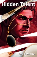 Hidden Talent: A Story of Max, Make-up, Minute Tech, and Magic Gone Wrong (The Chronicles of Analetta) B0HF3S2QLK Book Cover
