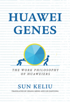 Huawei Genes: The Work Philosophy of Huaweiers 1487800584 Book Cover