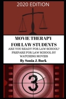 Movie Therapy for Law Students 2020 Edition: Are You Ready for Law School? Prepare for Law School by Watching Movies 1070828424 Book Cover