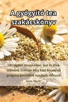A gyógyító tea szakácskönyv 1835640036 Book Cover