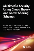 Multimedia Security Using Chaos Theory and Secret Sharing Schemes 1032816724 Book Cover