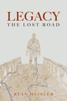 Legacy: The Lost Road 1525595954 Book Cover