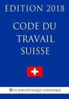 Code Du Travail Suisse - Edition 2018 1985633922 Book Cover