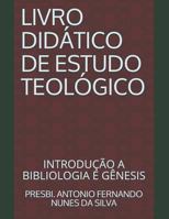 LIVRO DIDÁTICO DE ESTUDO TEOLÓGICO: INTRODUÇÃO A BIBLIOLOGIA E GÊNESIS (1) 1976844576 Book Cover