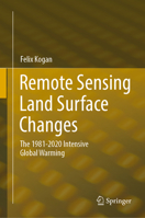 Remote Sensing Land Surface Changes: The 1981-2020 Intensive Global Warming 303096809X Book Cover