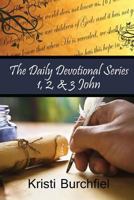 The Daily Devotional Series: 1, 2, & 3 John 1502397714 Book Cover