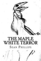 The Maple White Terror: A Sherlock Holmes Adventure 1514333791 Book Cover