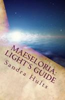Maeseloria: Light's Guide 1533623570 Book Cover