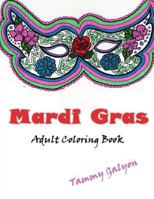 Mardi Gras: Adult Coloring Book 1539711900 Book Cover