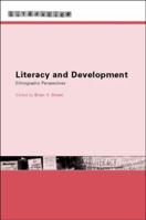 Literacy and Development: Ethnographic perspectives (Literacies) 0415234514 Book Cover