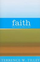 Faith: What It Is and What It Isn't 1570758794 Book Cover