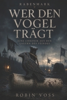 Wer den Vogel trägt: Eine Chronik aus den Lagern des Feindes (Rabenmark) (German Edition) B0H4CV25MF Book Cover