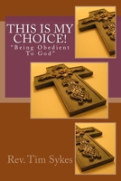 This Is My Choice 1477455140 Book Cover