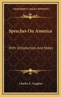 Speeches On America: With Introduction And Notes 1177569159 Book Cover