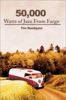 50,000 Watts of Jazz from Fargo 0595211453 Book Cover