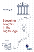 Educating Lawyers in the Digital Age: From Theory to Practice 1905221975 Book Cover