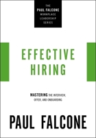 Effective Hiring: Mastering the Interview, Offer, and Onboarding 1400230039 Book Cover