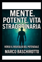 Mente Potente, Vita Straordinaria: Sette Pilastri per Sbloccare il Tuo Vero Potenziale nell'Era Digitale (Italian Edition) B0FGV1BJT8 Book Cover