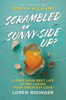 Scrambled or Sunny-Side Up?: Living Your Best Life After Losing Your Greatest Love B0DDJJF81D Book Cover
