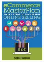 Ecommerce Masterplan: Your 5 Steps to Successful Online Selling 0957312822 Book Cover