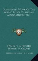 Community Work Of The Young Men's Christian Association 0548780455 Book Cover