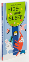 Hide-and-Sleep: A Flip-Flap Book (Lift The Flap Books, Interactive Board Books, Board Books for Toddlers) 1452170967 Book Cover