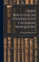 Ordo Bibliothecae Universitatis Caesareae Mosquensis 1022415794 Book Cover