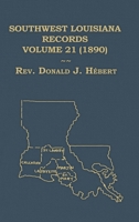 Southwest Louisiana Records Volume 21 (XXI) 1890 B0H4XM1SQ2 Book Cover