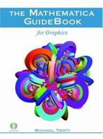 The Mathematica Guidebook: Graphics 0387950109 Book Cover